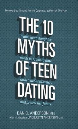 The 10 Myths of Teen Dating