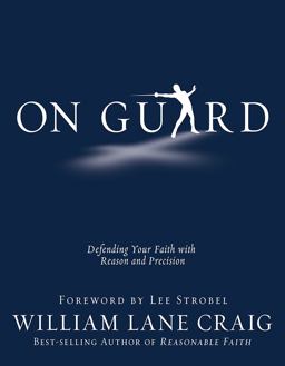 On Guard Defending Your Faith with Reason and Precision  9781434764881 Front Cover