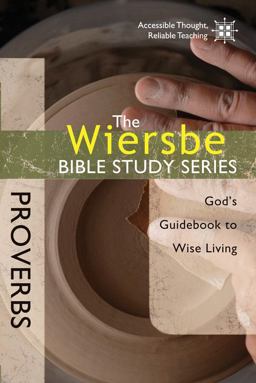 Wiersbe Bible Study Series: Proverbs God's Guidebook to Wise Living  9781434765116 Front Cover