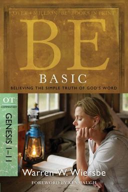 Be Basic (Genesis 1-11) Believing the Simple Truth of God's Word  9781434766359 Front Cover