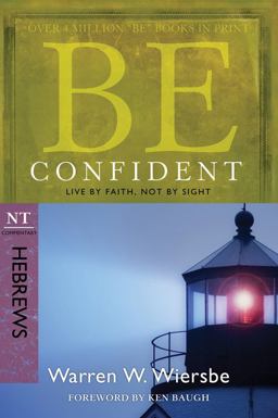 Be Confident (Hebrews) Live by Faith, Not by Sight  9781434767356 Front Cover