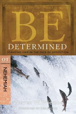 Be Determined (Nehemiah) Standing Firm in the Face of Opposition  9781434767455 Front Cover