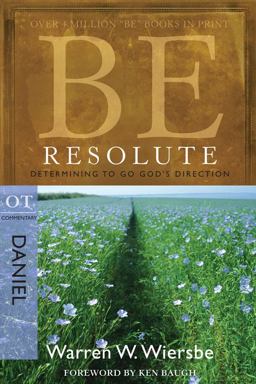 Be Resolute (Daniel) Determining to Go God's Direction  9781434767813 Front Cover