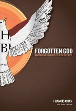 Forgotten God Reversing Our Tragic Neglect of the Holy Spirit  9781434767950 Front Cover