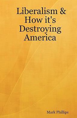 Liberalism and How It's Destroying America