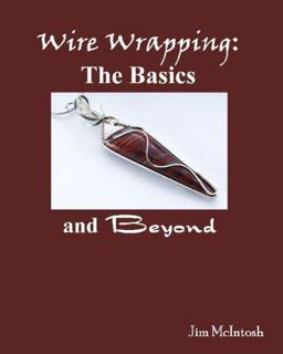 Wire Wrapping: the Basics and Beyond