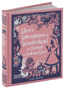 Alice's Adventures in Wonderland and Through the Looking Glass