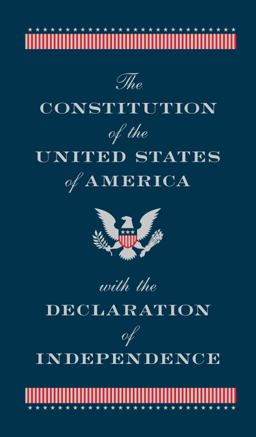 The Constitution of the United States of America with the Declaration of Independence