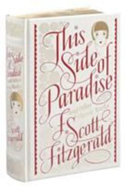 This Side of Paradise and Other Classic Works (Barnes and Noble Single Volume Leatherbound Classics)
