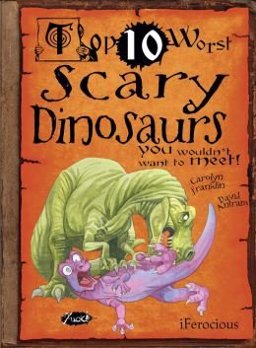 Top 10 Worst Scary Dinosaurs