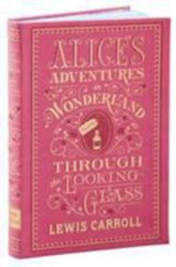 Alice's Adventures in Wonderland and Through the Looking-Glass
