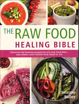 The Raw Food Healing Bible