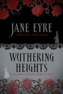 Jane Eyre and Wuthering Heights