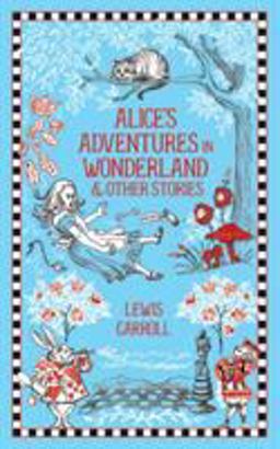 Alice's Adventures in Wonderland and Other Stories (Barnes and Noble Collectible Classics: Omnibus Edition)  9781435166240 Front Cover