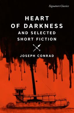Heart of Darkness and Selected Short Fiction