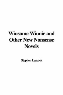 Winsome Winnie and Other New Nonsense Novels