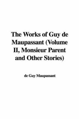 The Works of Guy de Maupassant