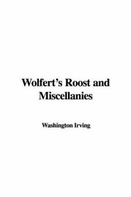 Wolfert's Roost and Miscellanies