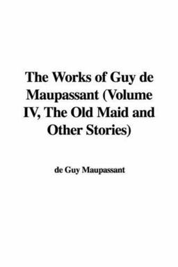 The Works of Guy de Maupassant