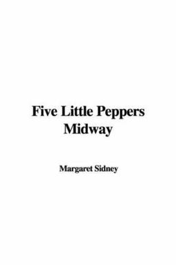 Five Little Peppers Midway