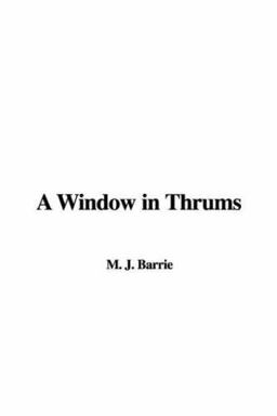 A Window in Thrums