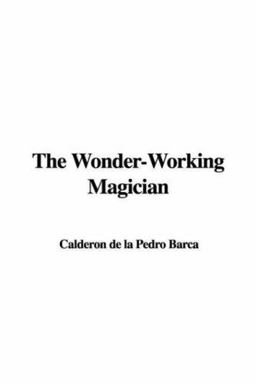 The Wonder-Working Magician
