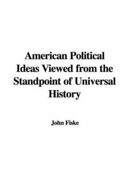 American Political Ideas Viewed from the Standpoint of Universal History
