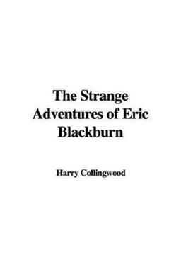 The Strange Adventures of Eric Blackburn