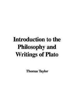 Introduction to the Philosophy and Writings of Plato