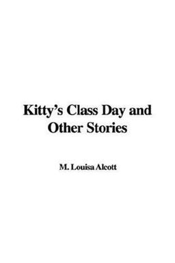 Kitty's Class Day and Other Stories