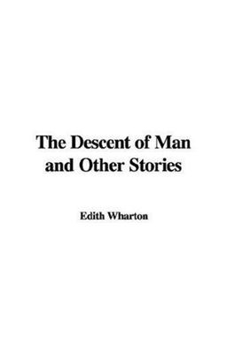 The Descent of Man and Other Stories