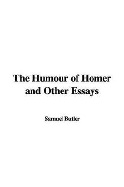 The Humour of Homer and Other Essays