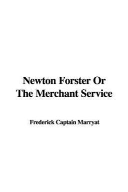 Newton Forster or the Merchant Service