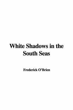 White Shadows in the South Seas