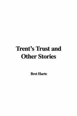 Trent's Trust and Other Stories