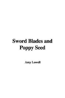 Sword Blades and Poppy Seed Sword Blades and Poppy Seed