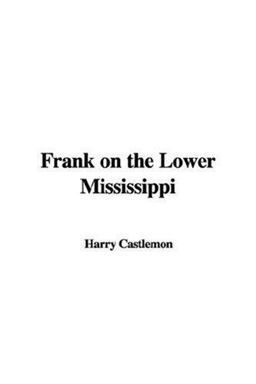 Frank on the Lower Mississippi
