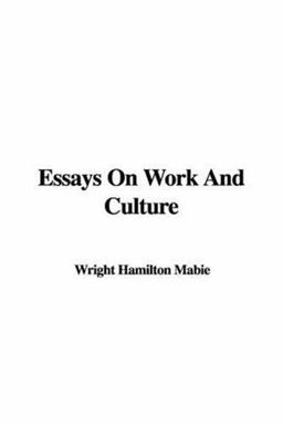 Essays on Work and Culture Essays on Work and Culture