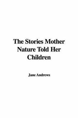 The Stories Mother Nature Told Her Children