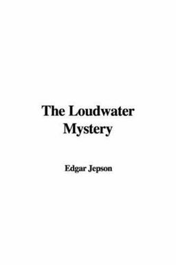 The Loudwater Mystery The Loudwater Mystery