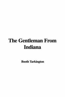 The Gentleman from Indiana The Gentleman from Indiana