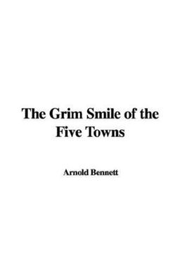 The Grim Smile of the Five Towns