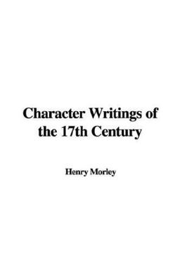 Character Writings of the 17th Century