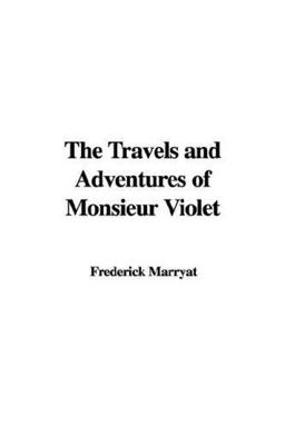 The Travels and Adventures of Monsieur Violet