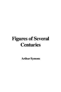 Figures of Several Centuries