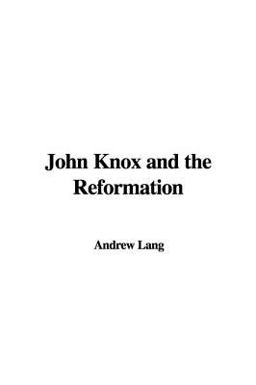 John Knox and the Reformation