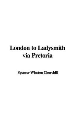 London to Ladysmith Via Pretoria