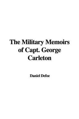 The Military Memoirs of Capt George Carleton