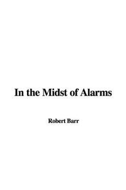 In the Midst of Alarms