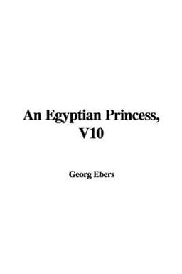 An Egyptian Princess, V10